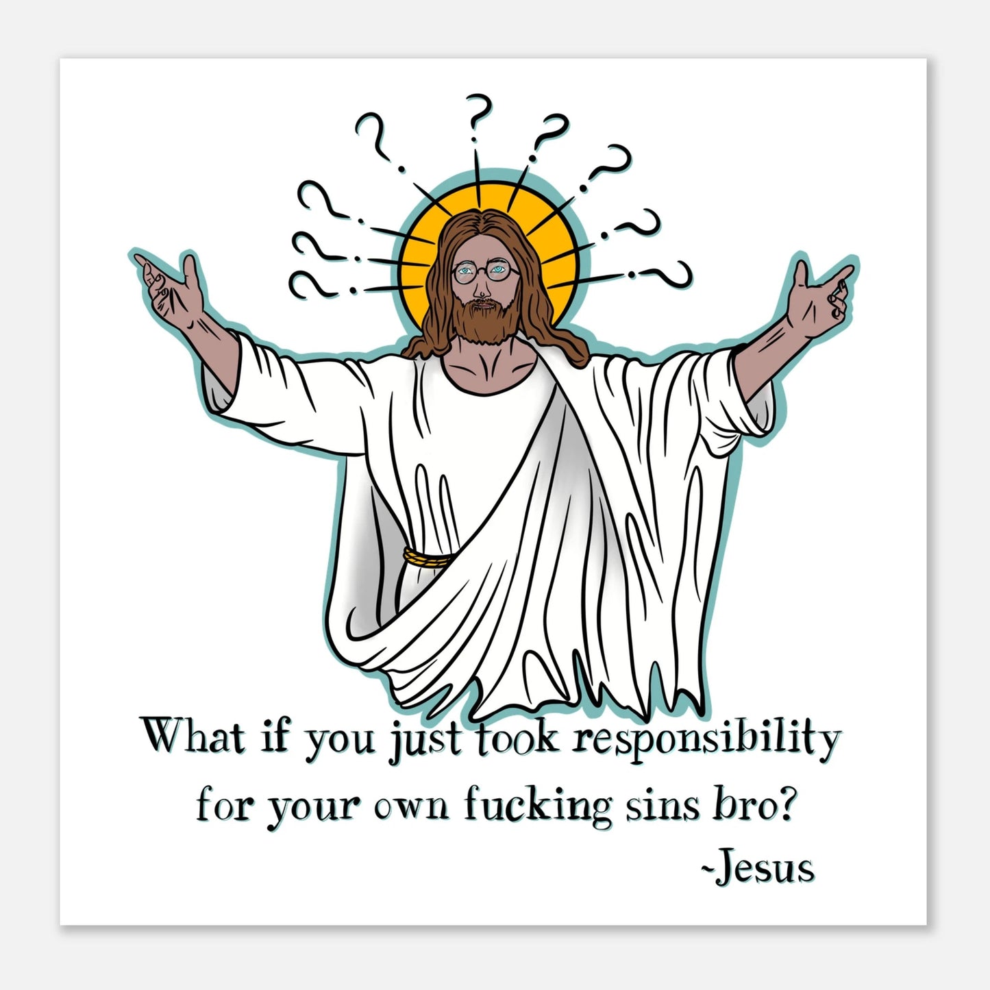 What If You Just Took Responsibility For Your Own Fucking Sins Bro? - Jesus Funny Meme Design Aluminum Print - Urban Muse & Sultry Hues