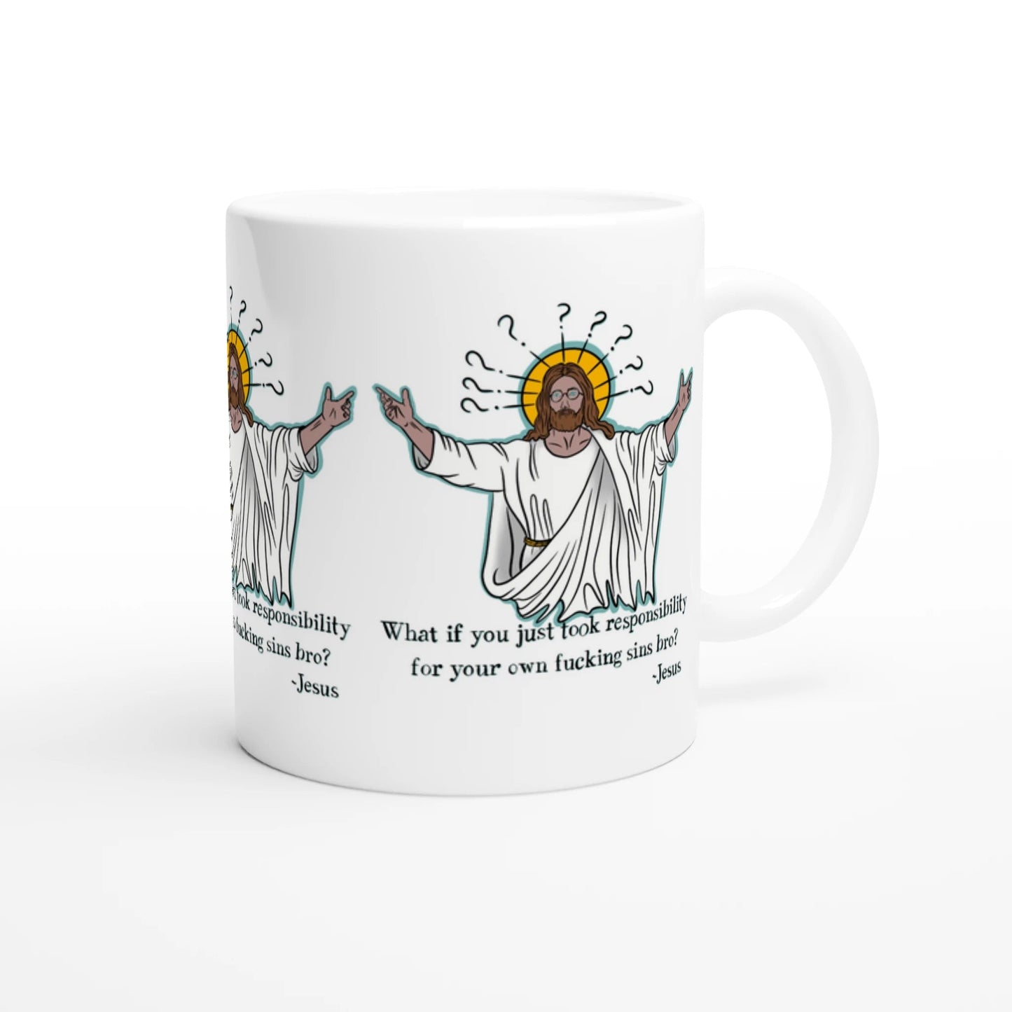 What If You Just Took Responsibility For Your Own Fucking Sins Bro? - Jesus Funny Meme Design White 11oz Ceramic Mug - Urban Muse & Sultry Hues