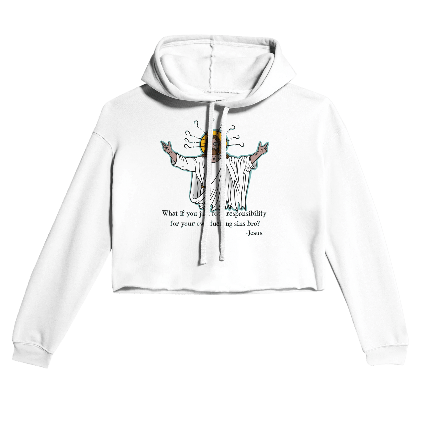 What If You Just Took Responsibility For Your Own Fucking Sins Bro? - Jesus Funny Meme Design Women's Cropped Hoodie | Bella + Canvas 7502 - Urban Muse & Sultry Hues
