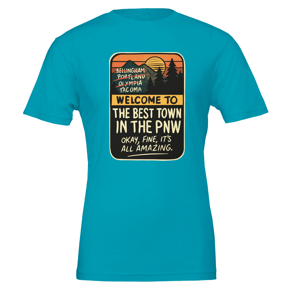 Welcome to the Best Town in the PNW: Funny Pacific Northwest Tee | Bella Canvas 3001 - Urban Muse & Sultry Hues