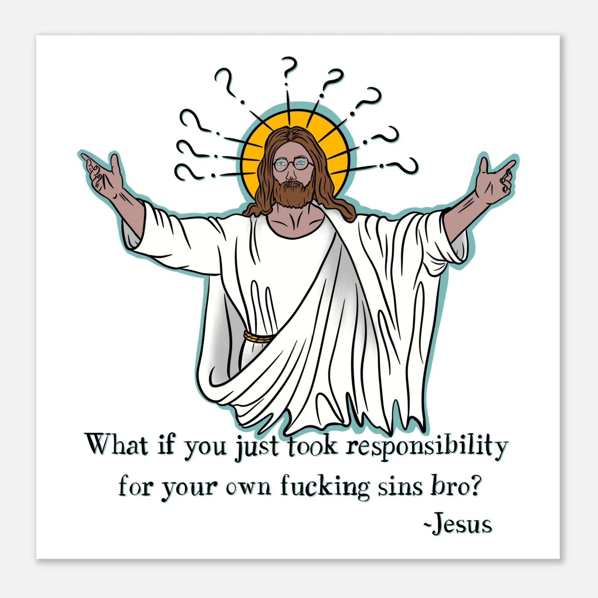 What If You Just Took Responsibility For Your Own Fucking Sins Bro? - Jesus Funny Meme Design Aluminum Print - Urban Muse & Sultry Hues