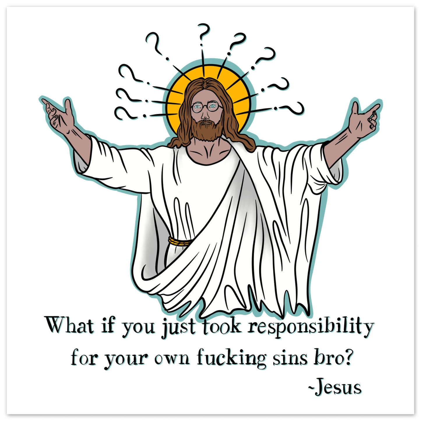What If You Just Took Responsibility For Your Own Fucking Sins Bro? - Jesus Funny Meme Design Aluminum Print - Urban Muse & Sultry Hues