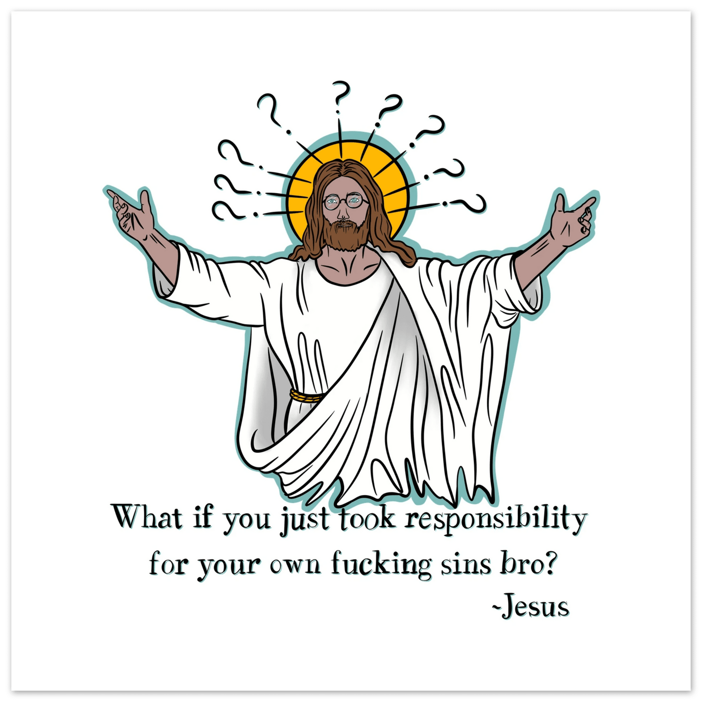 What If You Just Took Responsibility For Your Own Fucking Sins Bro? - Jesus Funny Meme Design Aluminum Print - Urban Muse & Sultry Hues