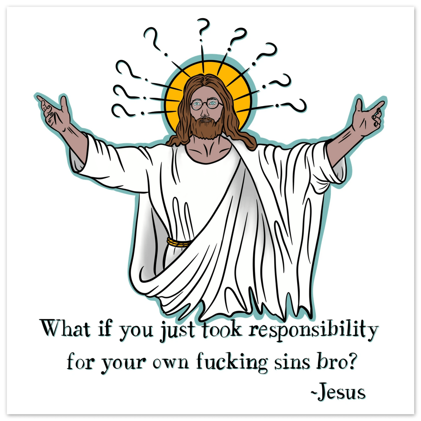 What If You Just Took Responsibility For Your Own Fucking Sins Bro? - Jesus Funny Meme Design Aluminum Print - Urban Muse & Sultry Hues