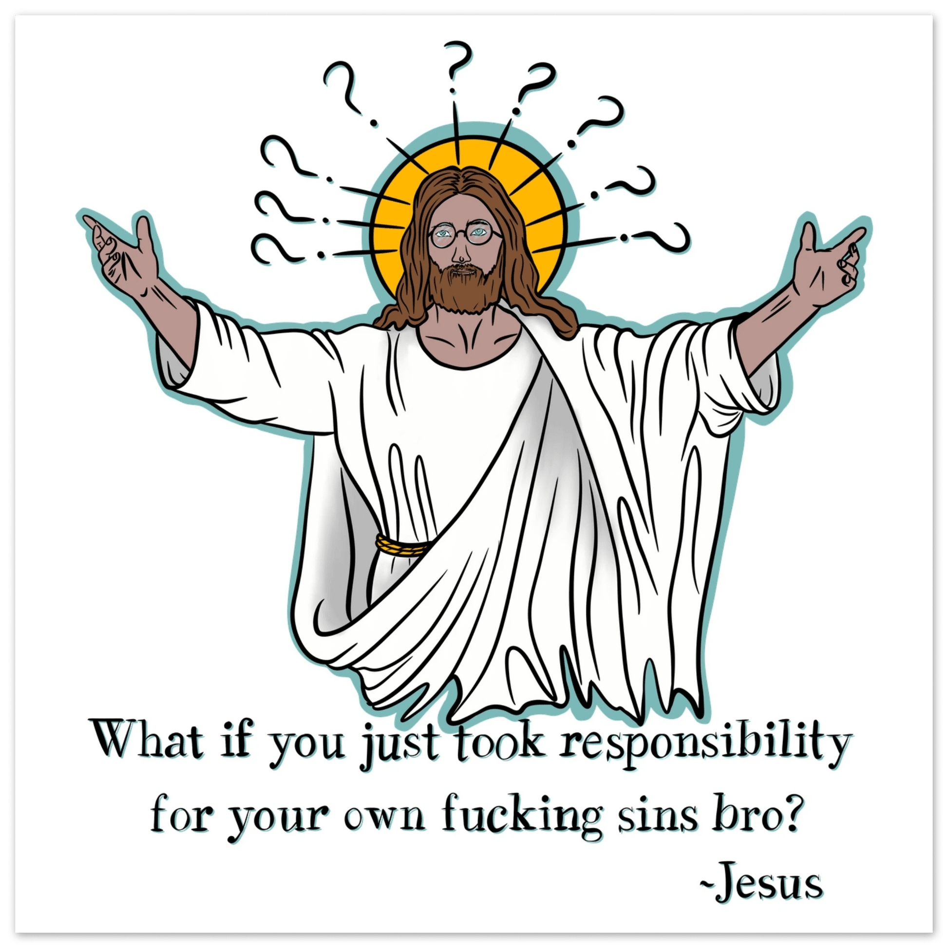 What If You Just Took Responsibility For Your Own Fucking Sins Bro? - Jesus Funny Meme Design Aluminum Print - Urban Muse & Sultry Hues