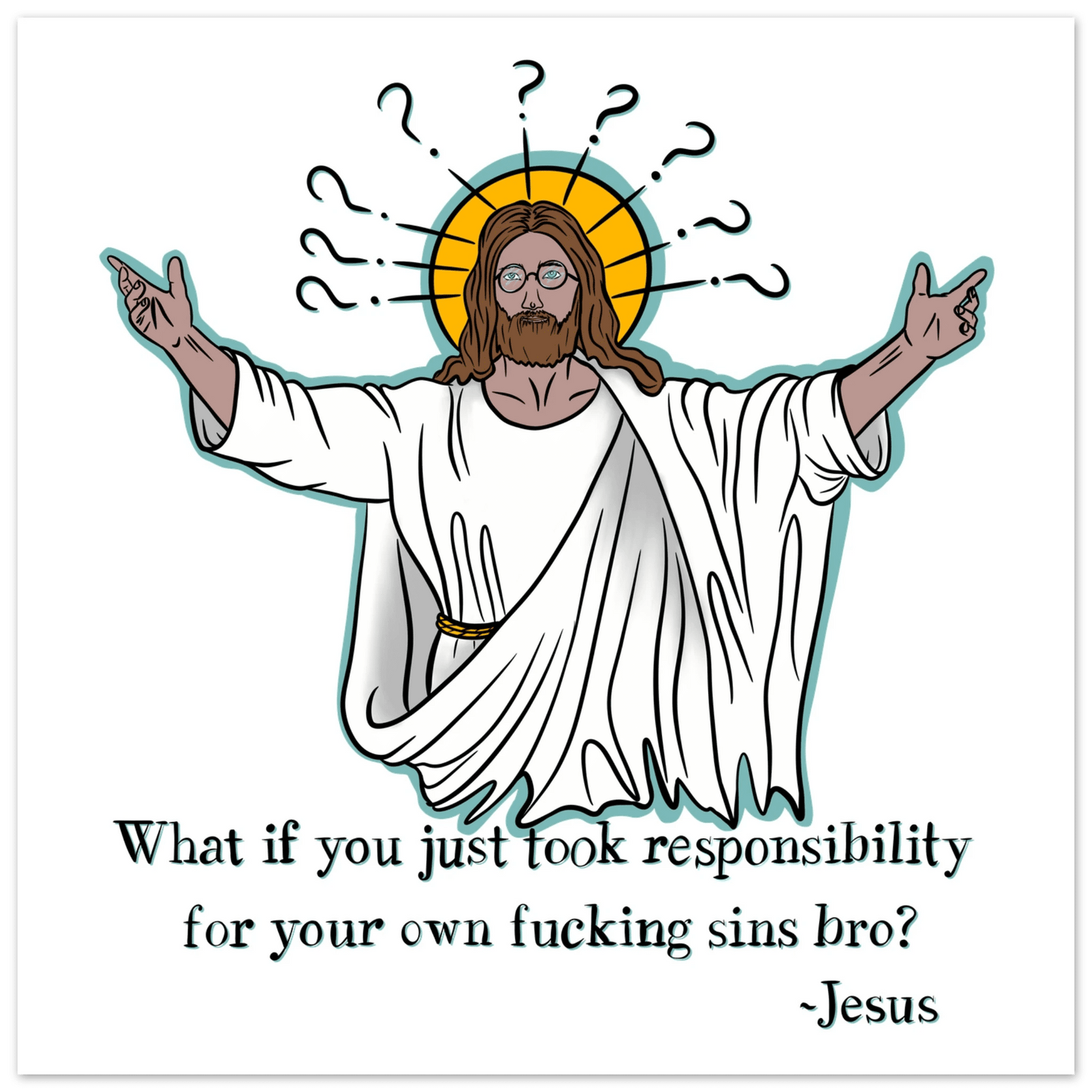 What If You Just Took Responsibility For Your Own Fucking Sins Bro? - Jesus Funny Meme Design Aluminum Print - Urban Muse & Sultry Hues