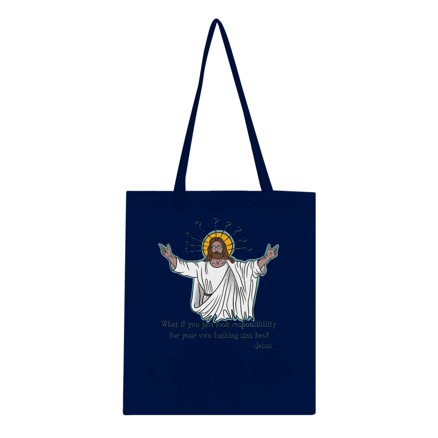 What If You Just Took Responsibility For Your Own Fucking Sins Bro? - Jesus Funny Meme Design Classic Tote Bag - Urban Muse & Sultry Hues