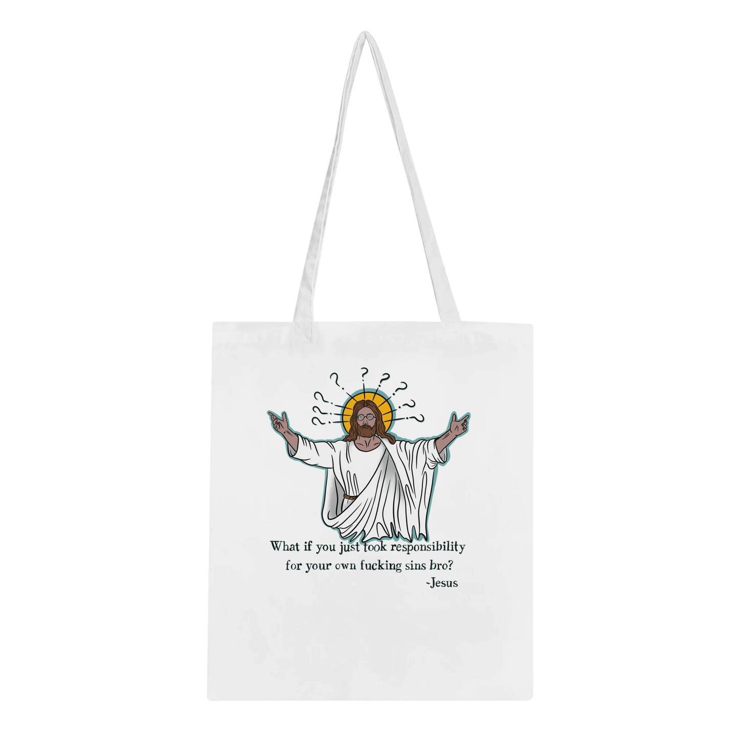 What If You Just Took Responsibility For Your Own Fucking Sins Bro? - Jesus Funny Meme Design Classic Tote Bag - Urban Muse & Sultry Hues