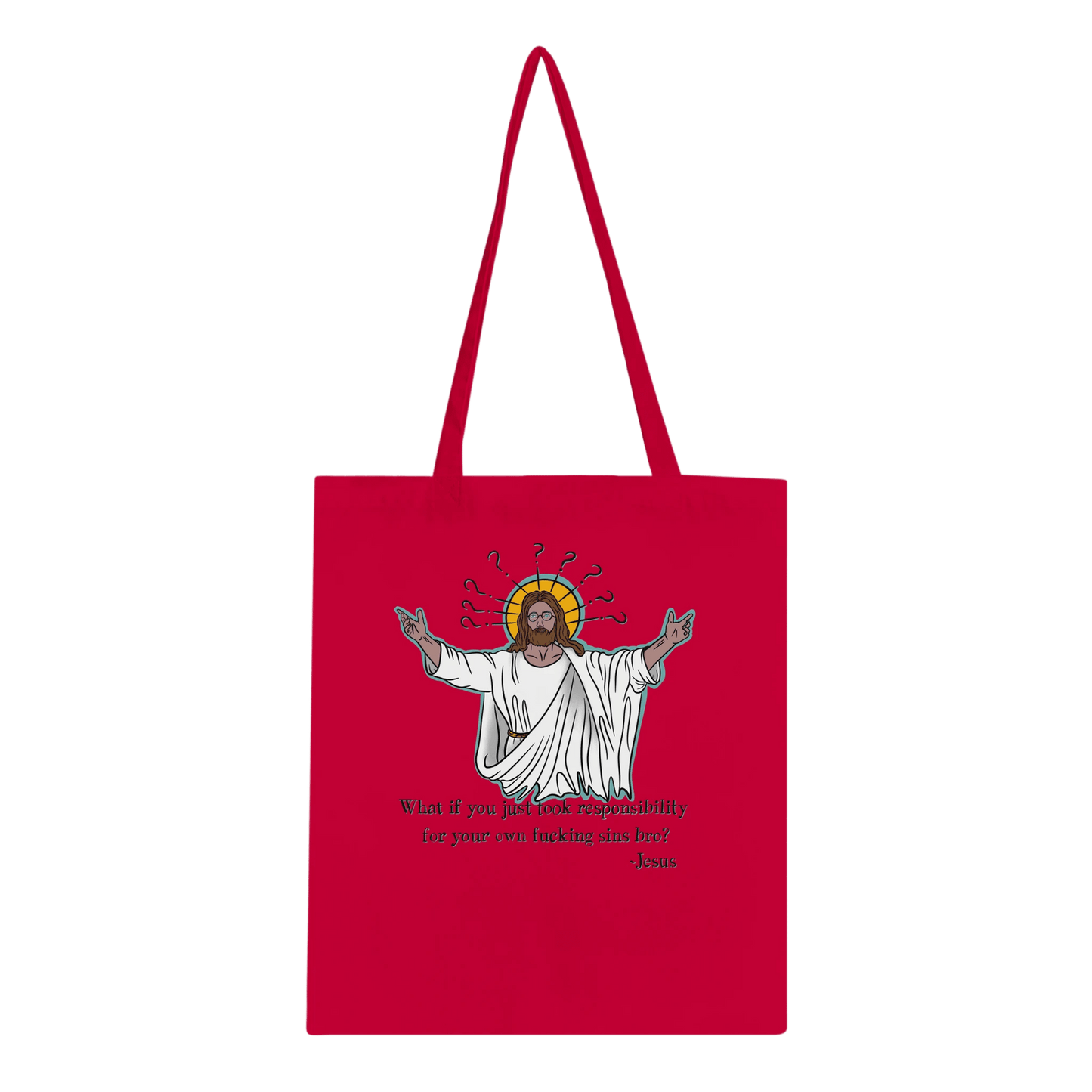 What If You Just Took Responsibility For Your Own Fucking Sins Bro? - Jesus Funny Meme Design Classic Tote Bag - Urban Muse & Sultry Hues