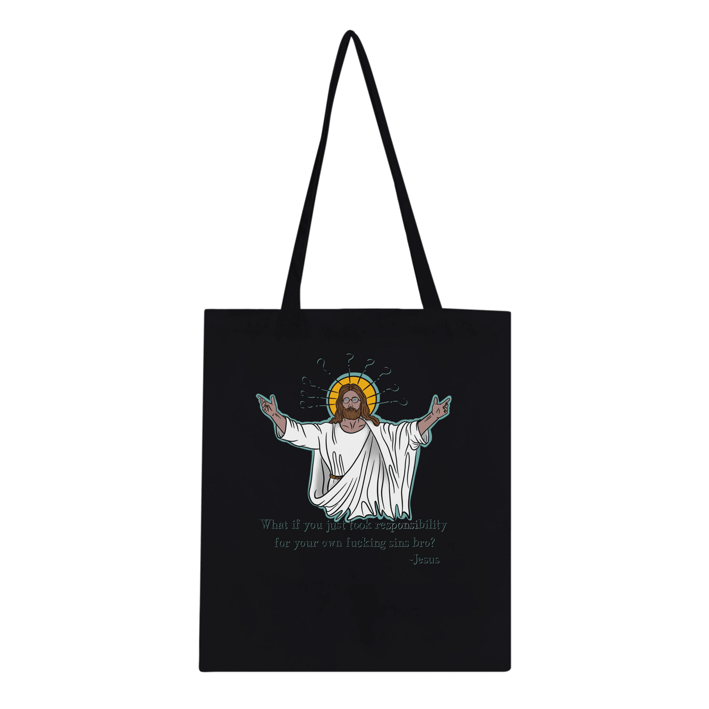 What If You Just Took Responsibility For Your Own Fucking Sins Bro? - Jesus Funny Meme Design Classic Tote Bag - Urban Muse & Sultry Hues