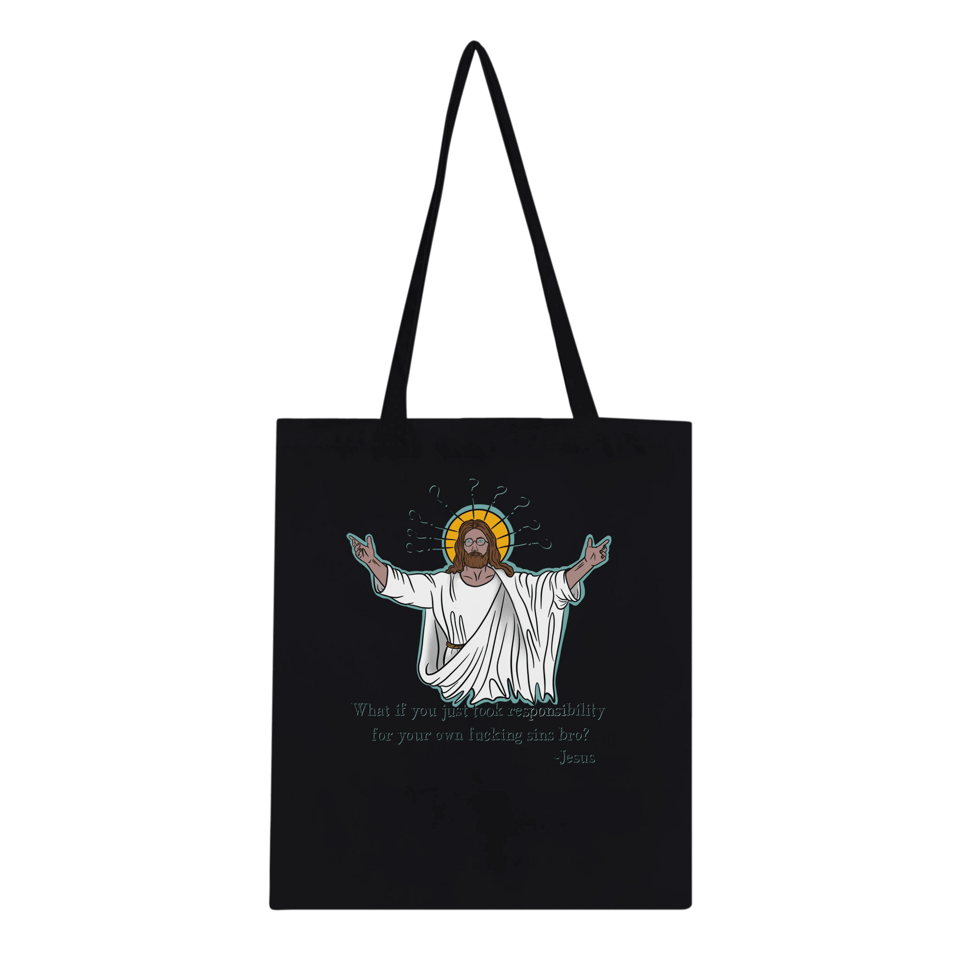 What If You Just Took Responsibility For Your Own Fucking Sins Bro? - Jesus Funny Meme Design Classic Tote Bag - Urban Muse & Sultry Hues