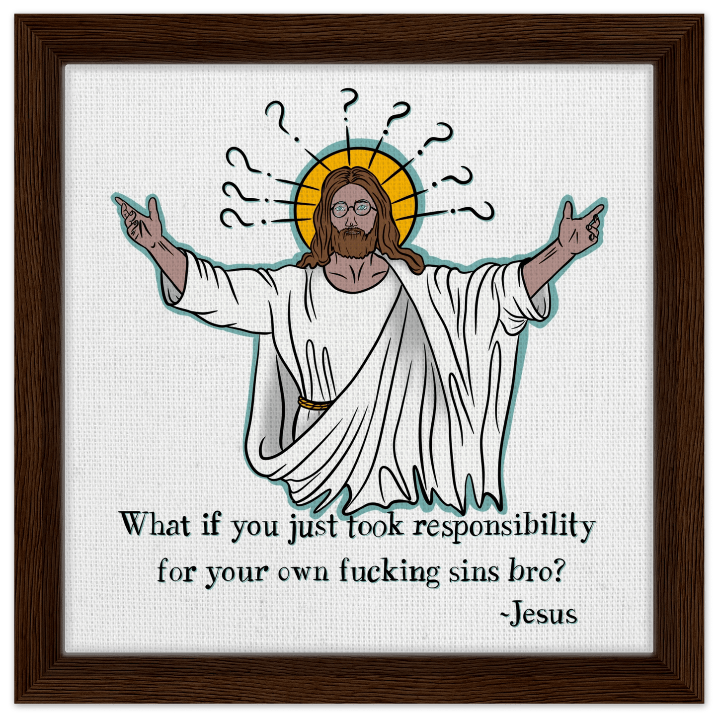 What If You Just Took Responsibility For Your Own Fucking Sins Bro? - Jesus Funny Meme Design Framed Canvas - Urban Muse & Sultry Hues