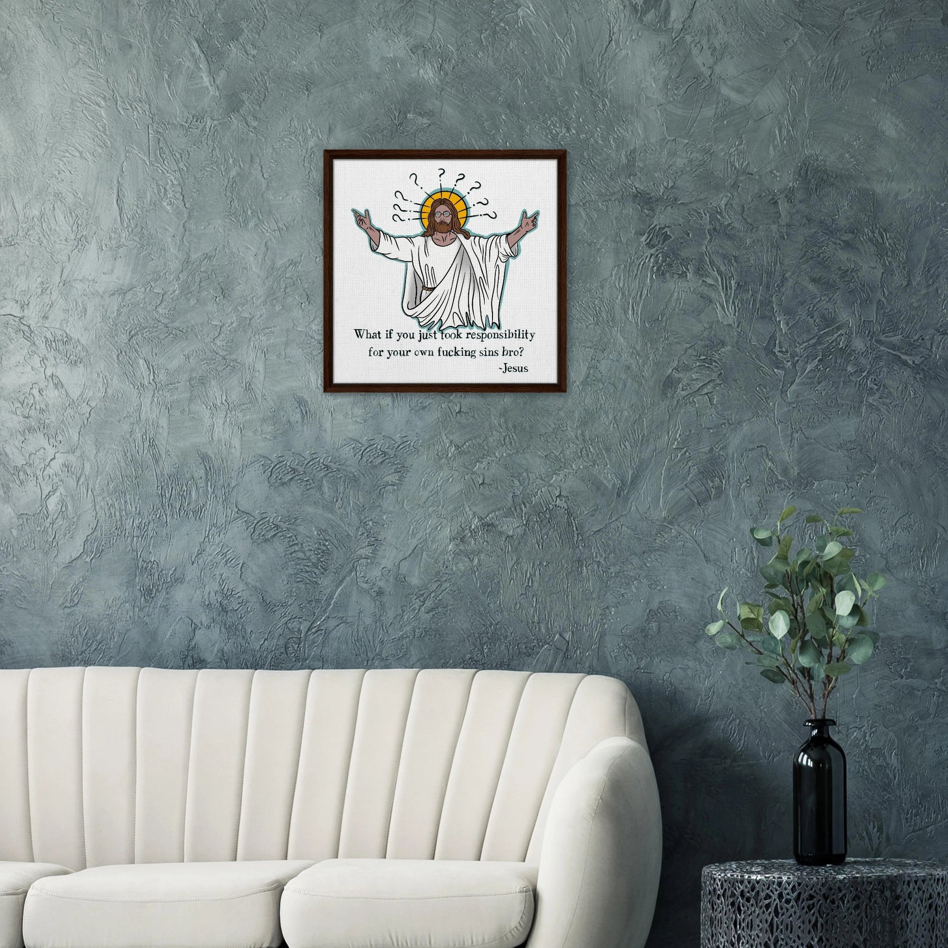 What If You Just Took Responsibility For Your Own Fucking Sins Bro? - Jesus Funny Meme Design Framed Canvas - Urban Muse & Sultry Hues