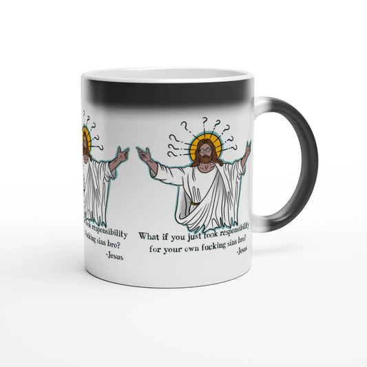What If You Just Took Responsibility For Your Own Fucking Sins Bro? - Jesus Funny Meme Design Magic 11oz Ceramic Mug - Urban Muse & Sultry Hues