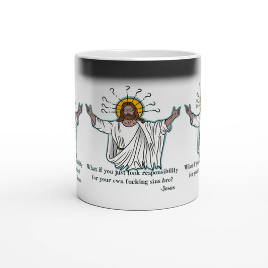 What If You Just Took Responsibility For Your Own Fucking Sins Bro? - Jesus Funny Meme Design Magic 11oz Ceramic Mug - Urban Muse & Sultry Hues