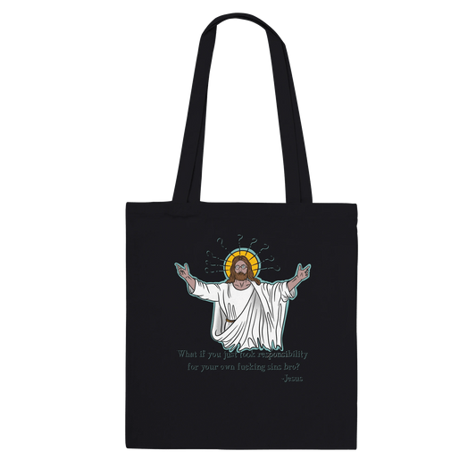 What If You Just Took Responsibility For Your Own Fucking Sins Bro? - Jesus Funny Meme Design Premium Tote Bag - Urban Muse & Sultry Hues