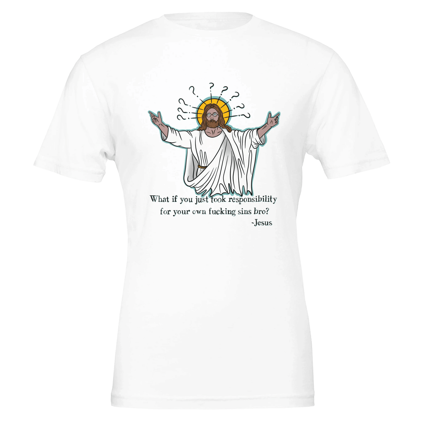 What If You Just Took Responsibility For Your Own Fucking Sins Bro? - Jesus Funny Meme Design Premium Unisex Crewneck T-shirt | Bella + Canvas 3001 - Urban Muse & Sultry Hues