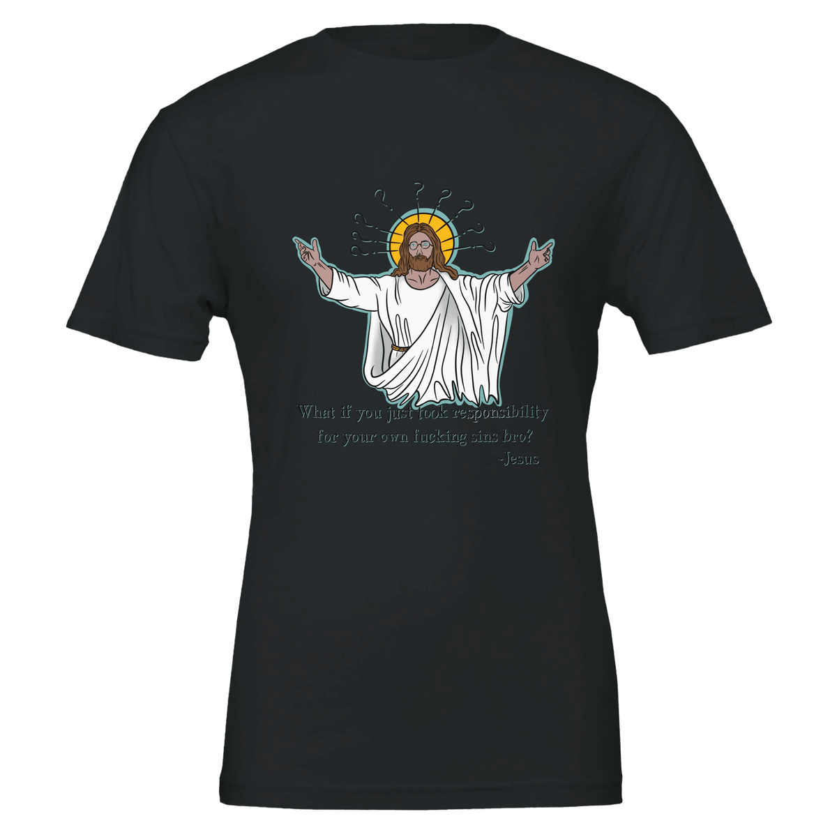 What If You Just Took Responsibility For Your Own Fucking Sins Bro? - Jesus Funny Meme Design Premium Unisex Crewneck T-shirt | Bella + Canvas 3001 - Urban Muse & Sultry Hues