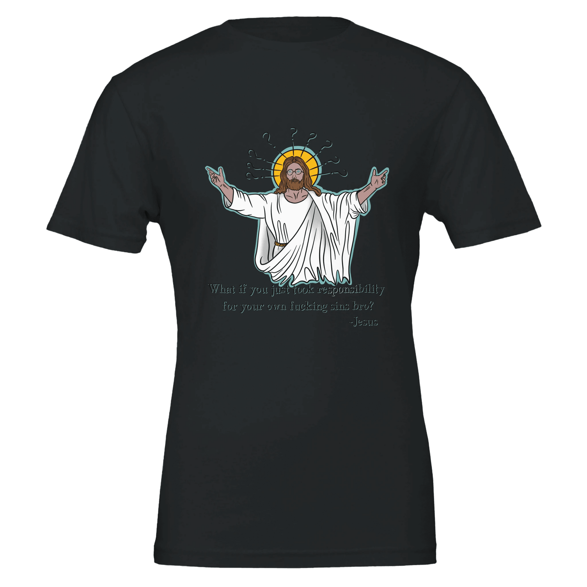 What If You Just Took Responsibility For Your Own Fucking Sins Bro? - Jesus Funny Meme Design Premium Unisex Crewneck T-shirt | Bella + Canvas 3001 - Urban Muse & Sultry Hues