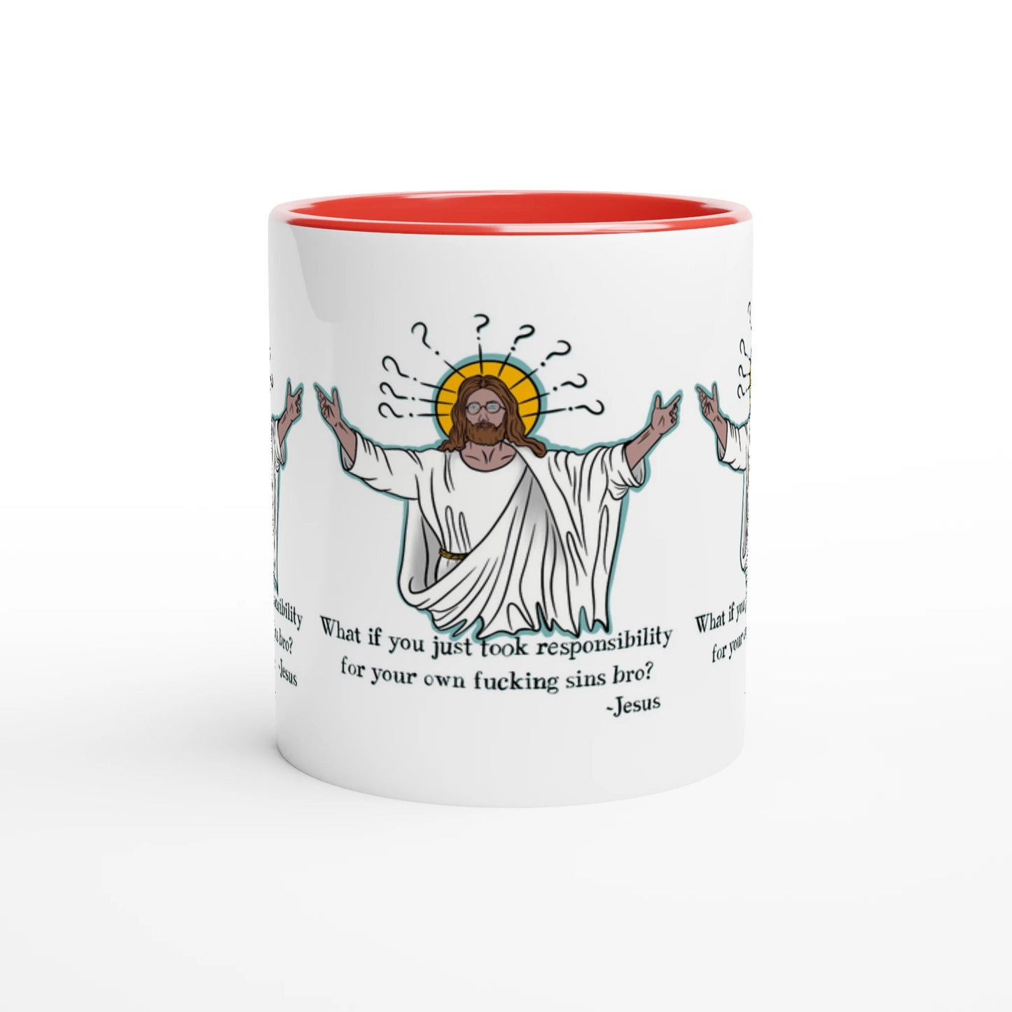 What If You Just Took Responsibility For Your Own Fucking Sins Bro? - Jesus Funny Meme Design White 11oz Ceramic Mug with Color Inside - Urban Muse & Sultry Hues
