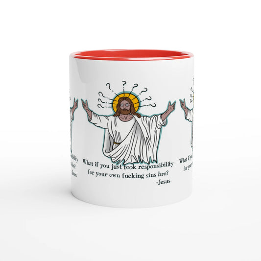 What If You Just Took Responsibility For Your Own Fucking Sins Bro? - Jesus Funny Meme Design White 11oz Ceramic Mug with Color Inside - Urban Muse & Sultry Hues