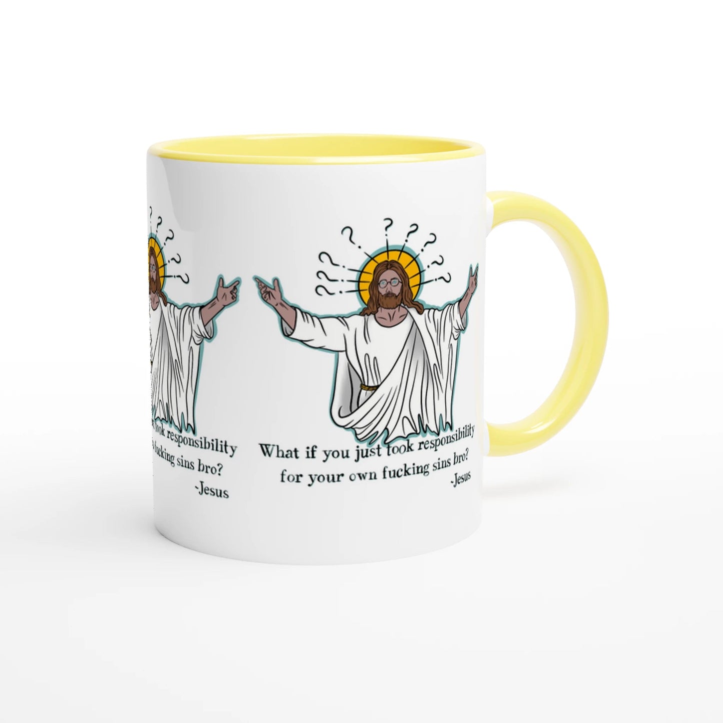 What If You Just Took Responsibility For Your Own Fucking Sins Bro? - Jesus Funny Meme Design White 11oz Ceramic Mug with Color Inside - Urban Muse & Sultry Hues