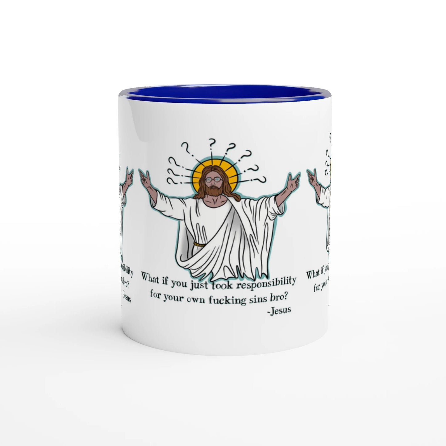 What If You Just Took Responsibility For Your Own Fucking Sins Bro? - Jesus Funny Meme Design White 11oz Ceramic Mug with Color Inside - Urban Muse & Sultry Hues