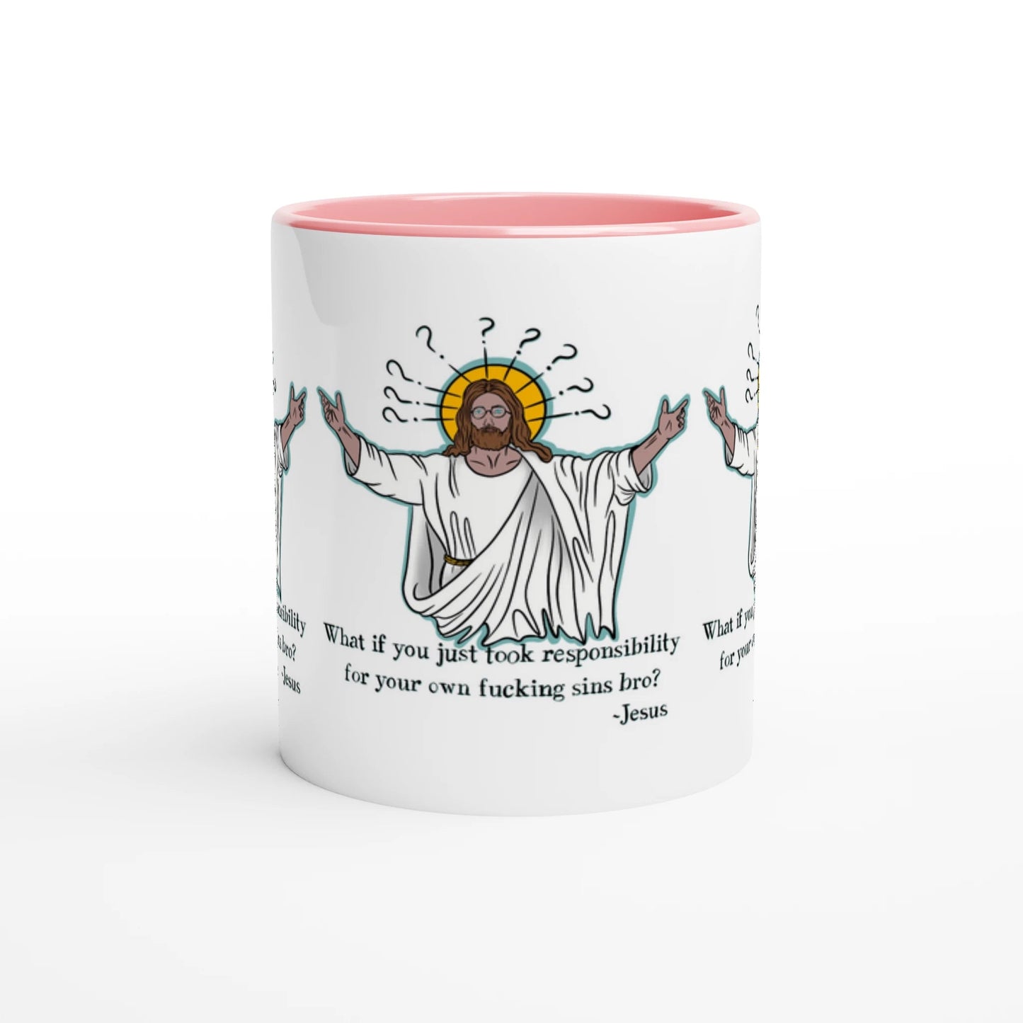 What If You Just Took Responsibility For Your Own Fucking Sins Bro? - Jesus Funny Meme Design White 11oz Ceramic Mug with Color Inside - Urban Muse & Sultry Hues