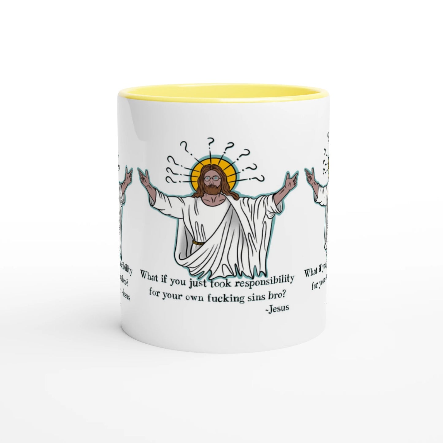 What If You Just Took Responsibility For Your Own Fucking Sins Bro? - Jesus Funny Meme Design White 11oz Ceramic Mug with Color Inside - Urban Muse & Sultry Hues