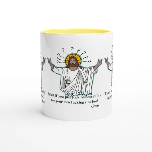 What If You Just Took Responsibility For Your Own Fucking Sins Bro? - Jesus Funny Meme Design White 11oz Ceramic Mug with Color Inside - Urban Muse & Sultry Hues