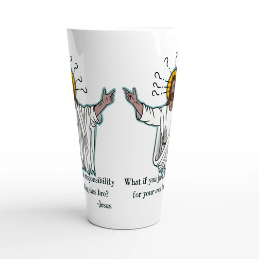 What If You Just Took Responsibility For Your Own Fucking Sins Bro? - Jesus Funny Meme Design White Latte 17oz Ceramic Mug - Urban Muse & Sultry Hues