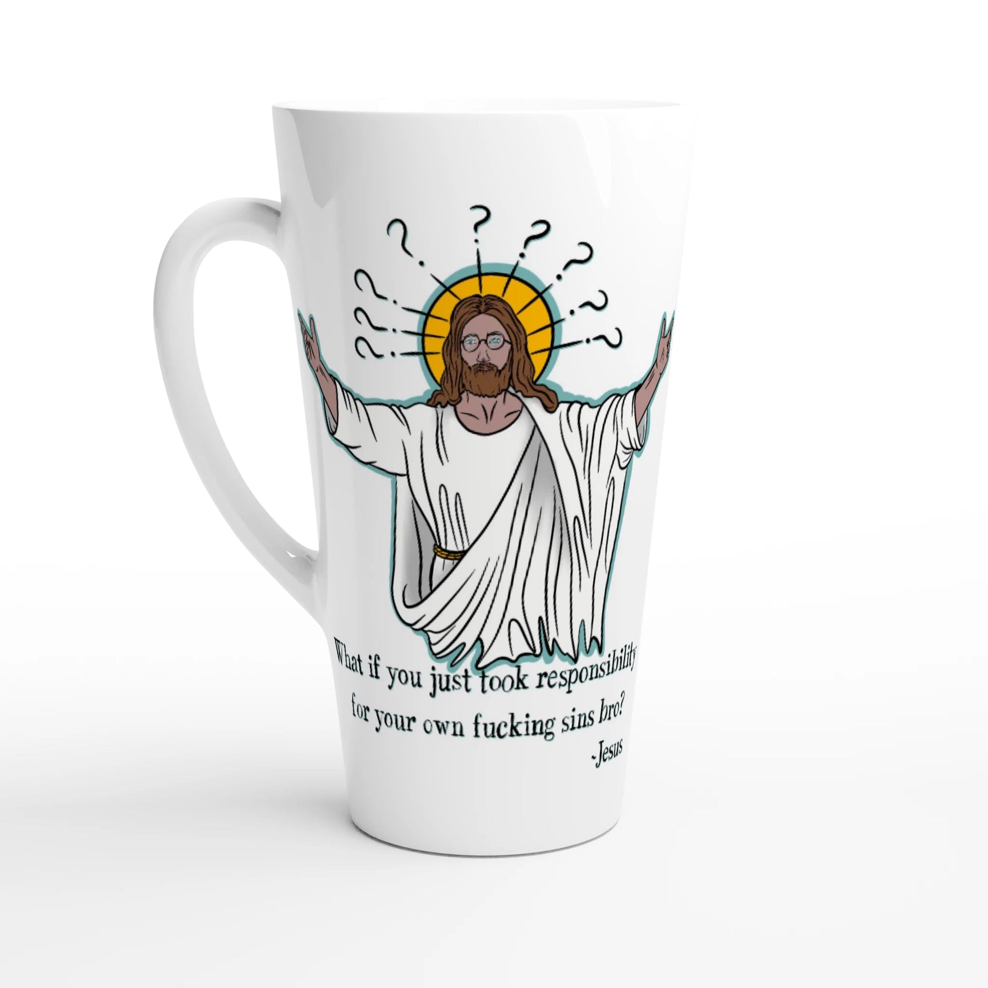 What If You Just Took Responsibility For Your Own Fucking Sins Bro? - Jesus Funny Meme Design White Latte 17oz Ceramic Mug - Urban Muse & Sultry Hues