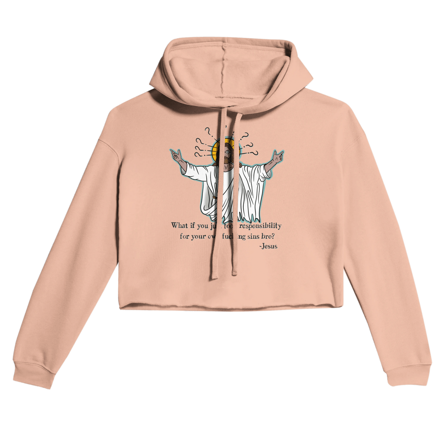 What If You Just Took Responsibility For Your Own Fucking Sins Bro? - Jesus Funny Meme Design Women's Cropped Hoodie | Bella + Canvas 7502 - Urban Muse & Sultry Hues